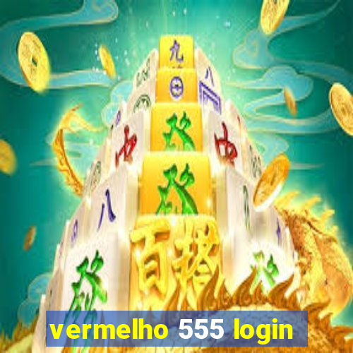 vermelho 555 login